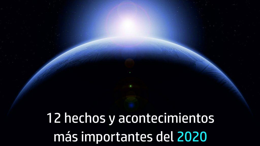 12 hechos y acontecimientos más importantes del 2020 INFODEK